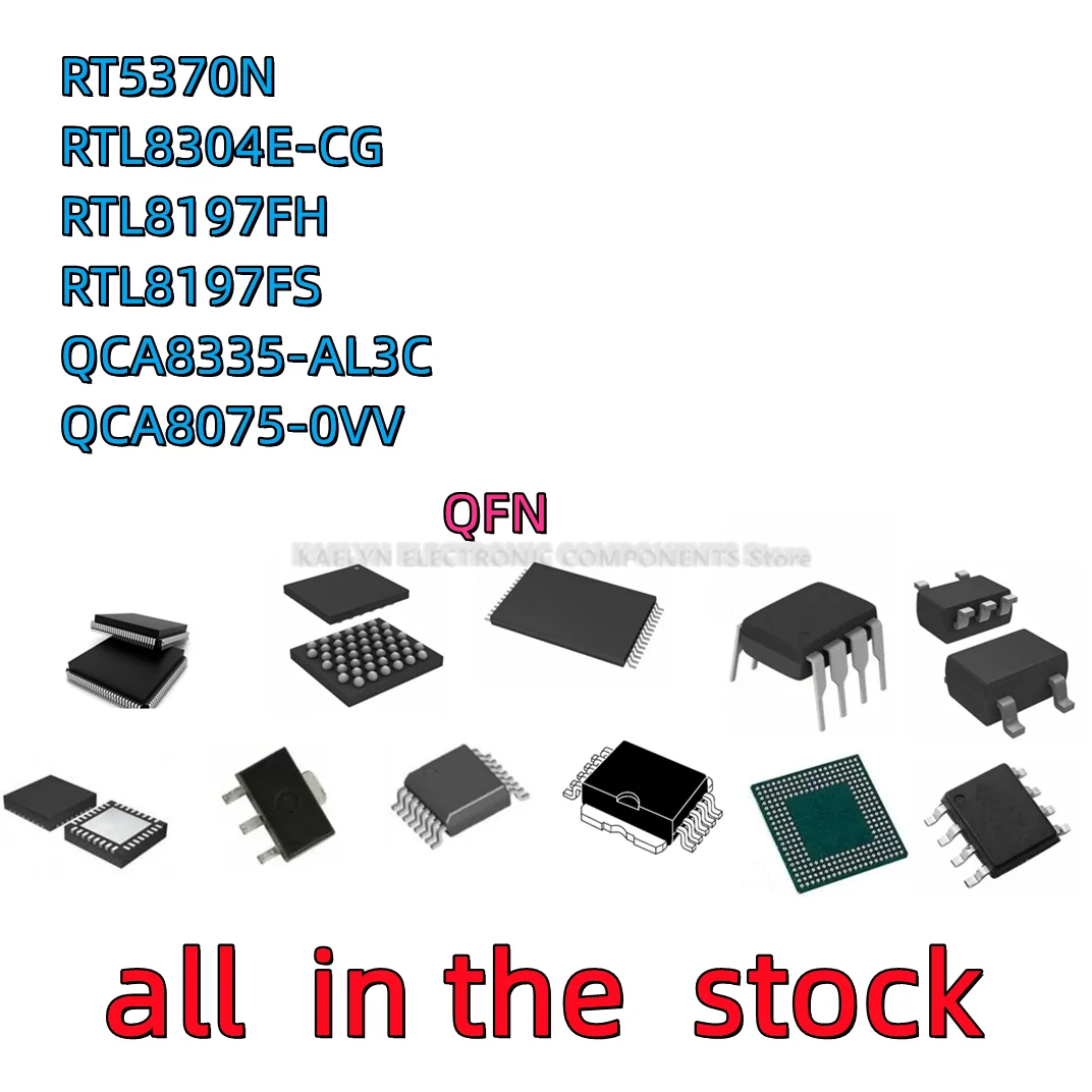 5PCS RT5370 RT5370N RTL8304E-CG  RTL8197FH-VG4-CG RTL8197FS-VE5-CG  QFN128 QCA8335-AL3C QCA8075-0VV QFN