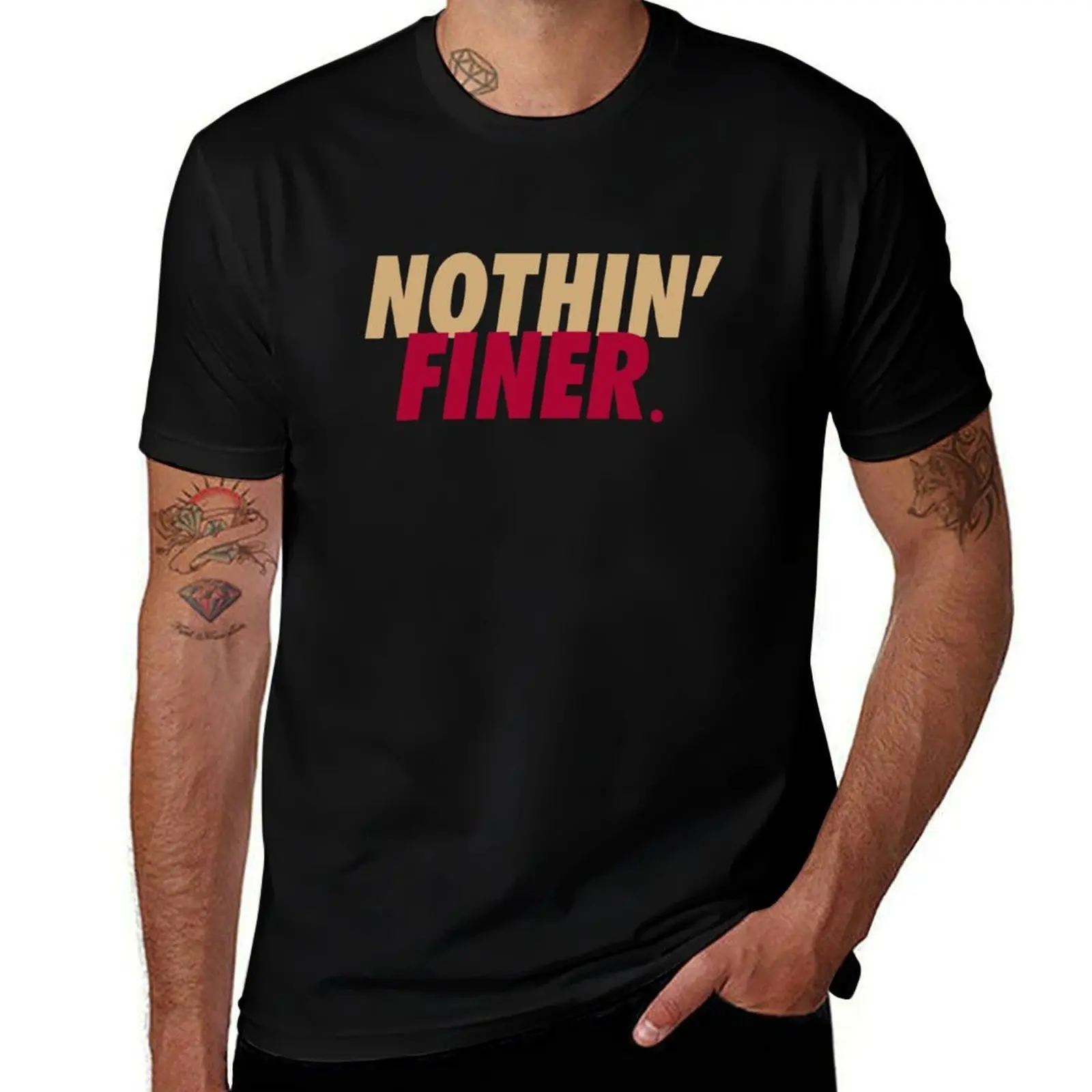 Nothin_ Finer. T-Shirt Fashion Letter Print T-Shirt