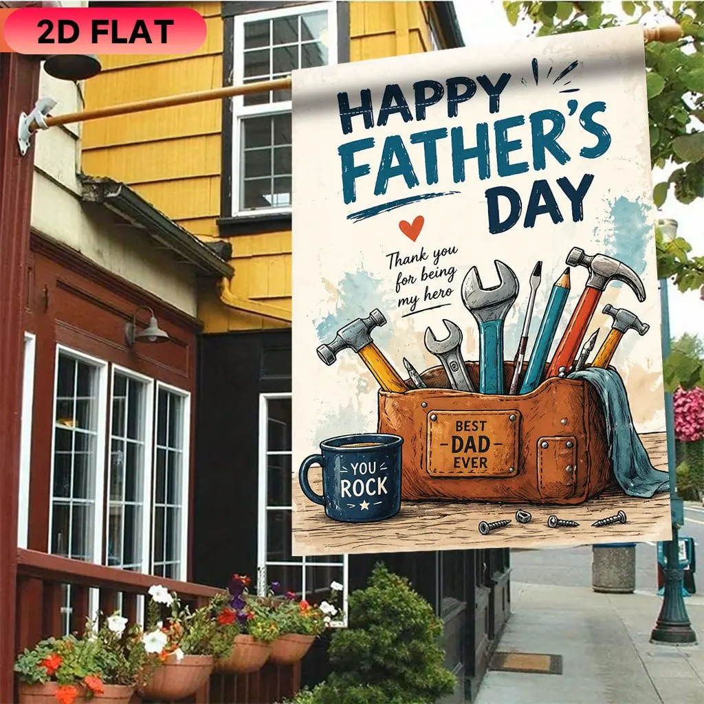 1pc Happy Father's Day Tools Garden Flag, suitable for yard, lawn and balcony decoration,a fun holiday gift for handy dads.