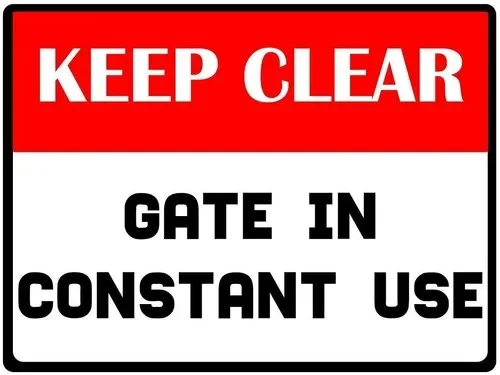 Keep Clear Gate in Constant Use Metal Sign no parking instruction Plaque a4