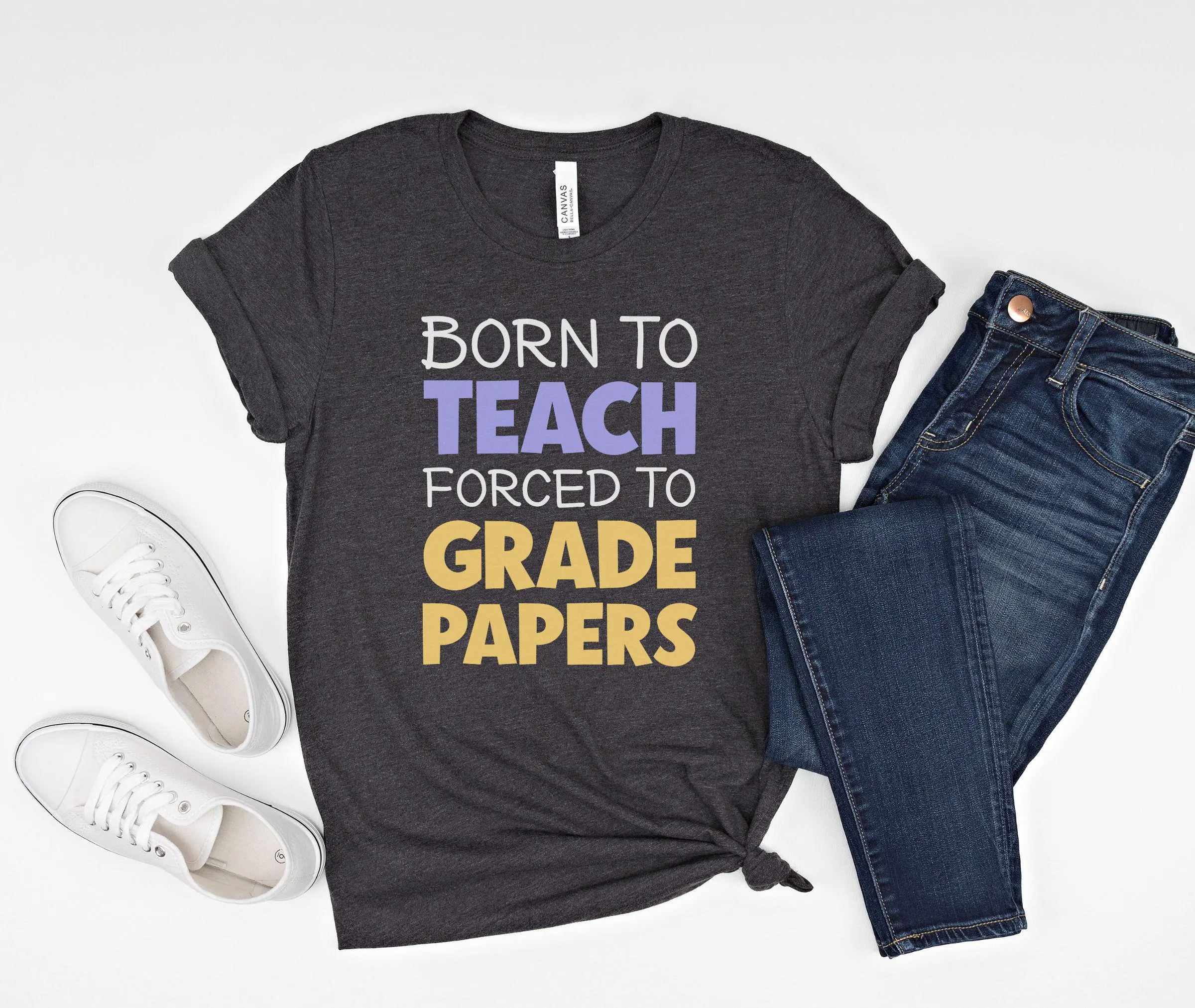 Funny School Teacher T Shirt Born To Teach Forced Grade Papers Life Cute Teaching Apparel For Educators