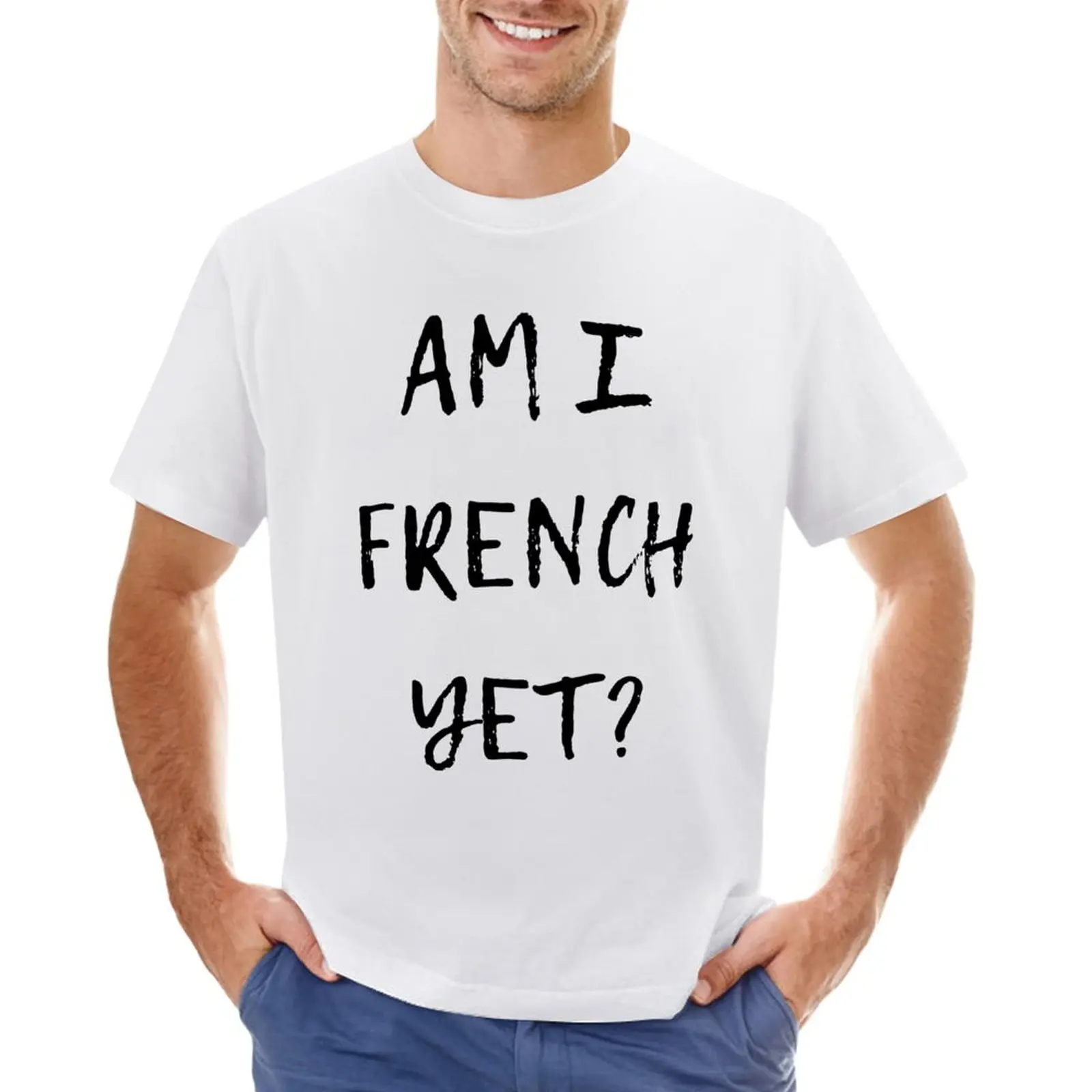 

Am I French Yet T-Shirt blanks kawaii clothes Men's t shirts