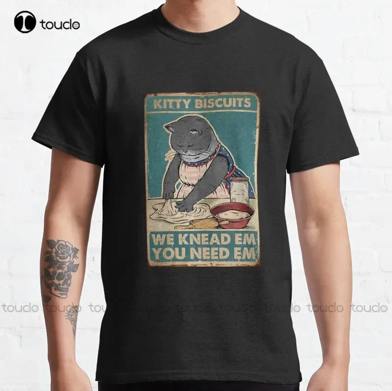 

New Kitty Blackcat - Kitty Biscuits I Knead Em You Need Em Classic T-Shirt Dog Mom Shirt Cotton Tee Shirts Xs-5Xl Fashion Funny