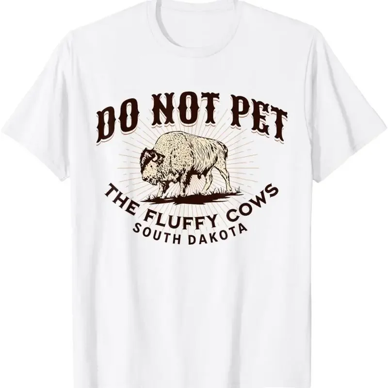 South Dakota Do Not Pet The Fluffy Cows Bison Souvenir T Shirt