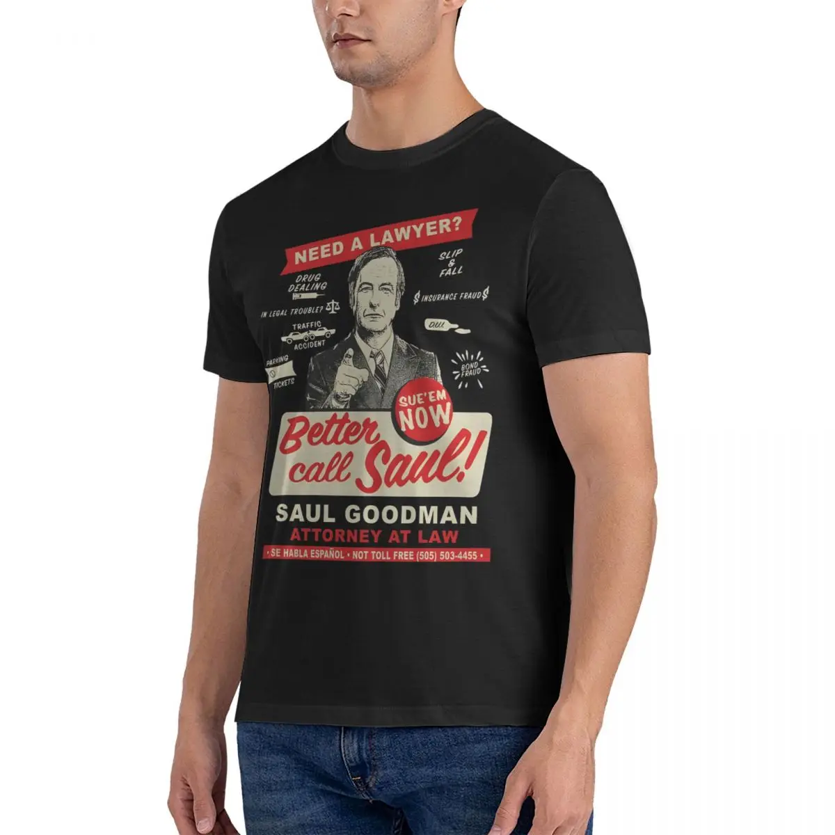 Need An Attorney Better Call T-Shirts for Men Saul Goodman Funny Cotton Tees O Neck Short Sleeve T Shirts Gift Idea Clothing