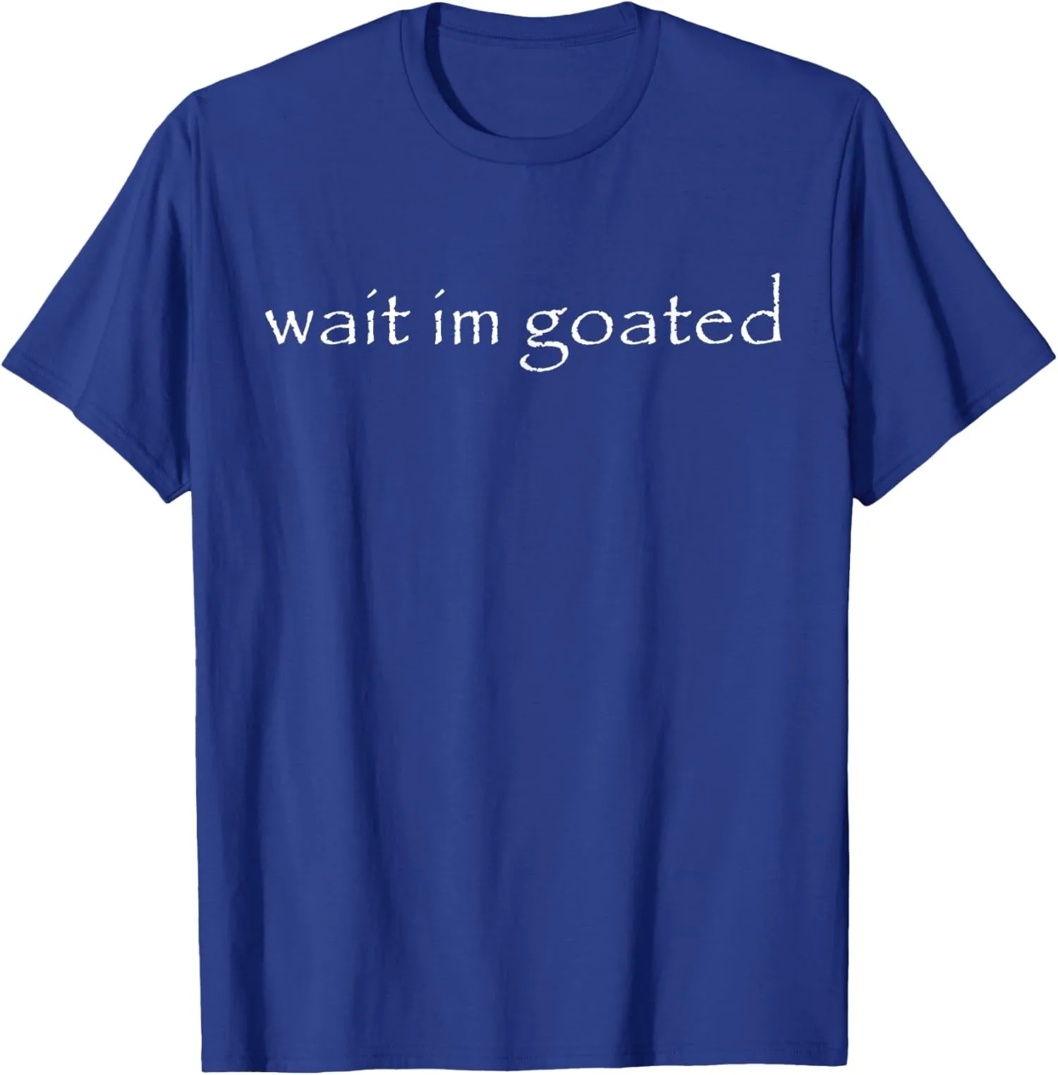 

Wait I'm Goated Funny Meme Unisex T-Shirt