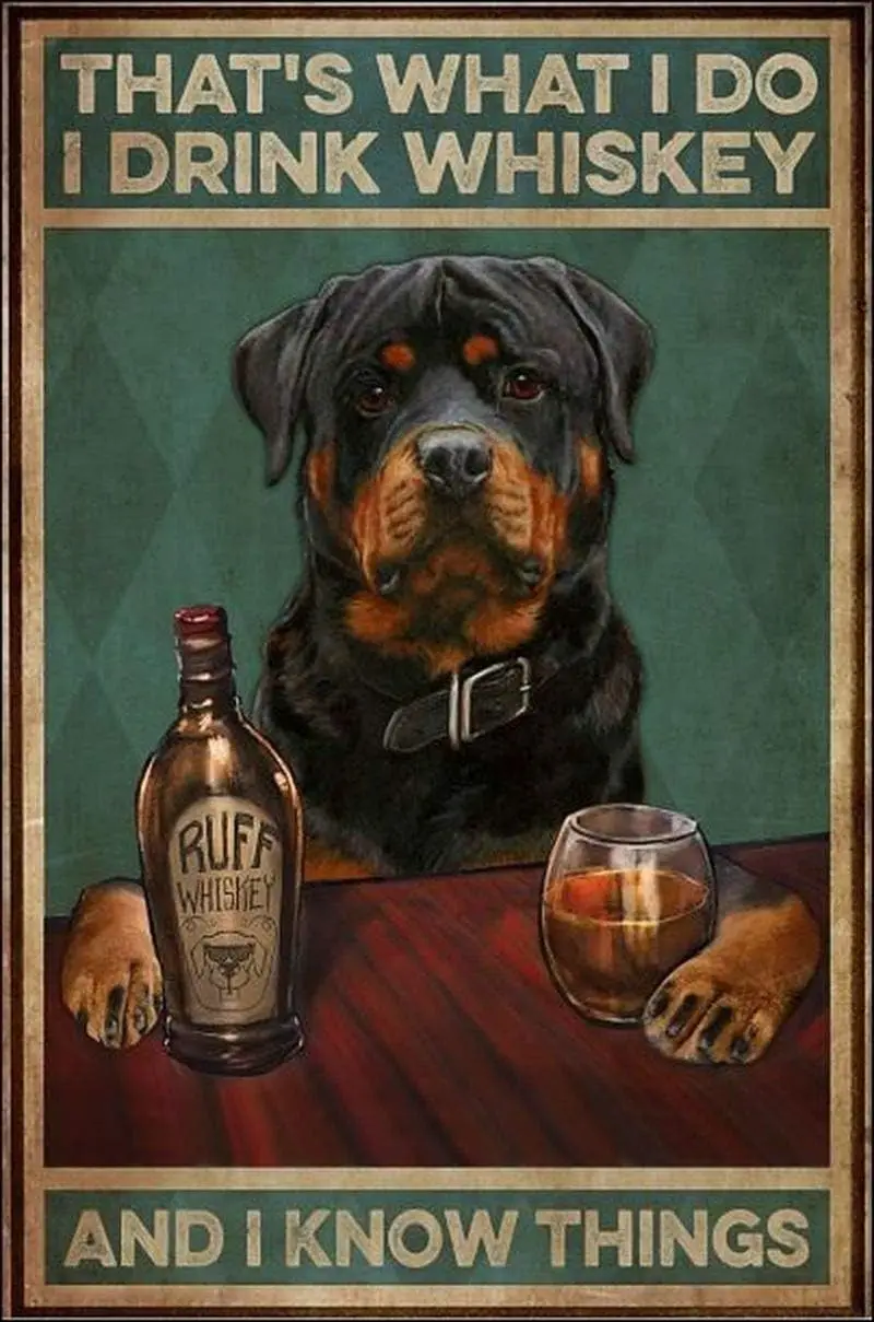 N1, Rottweiler es lo que hago, bebo el whisky y sé cosas, cartel Retro de Metal, letrero de estaño, letrero de aluminio Vintage para café en casa