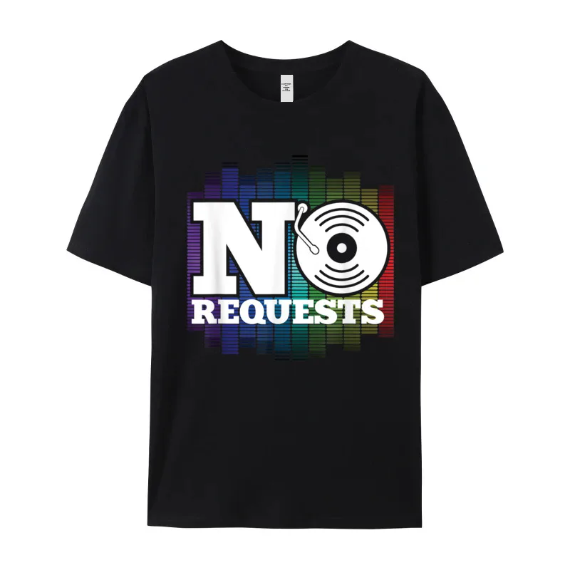 Funny No Request DJ Music Discount Outdoor T-Shirt Round Collar 100% Cotton Short Sleeve Tees for Women T Shirt Thanksgiving Day