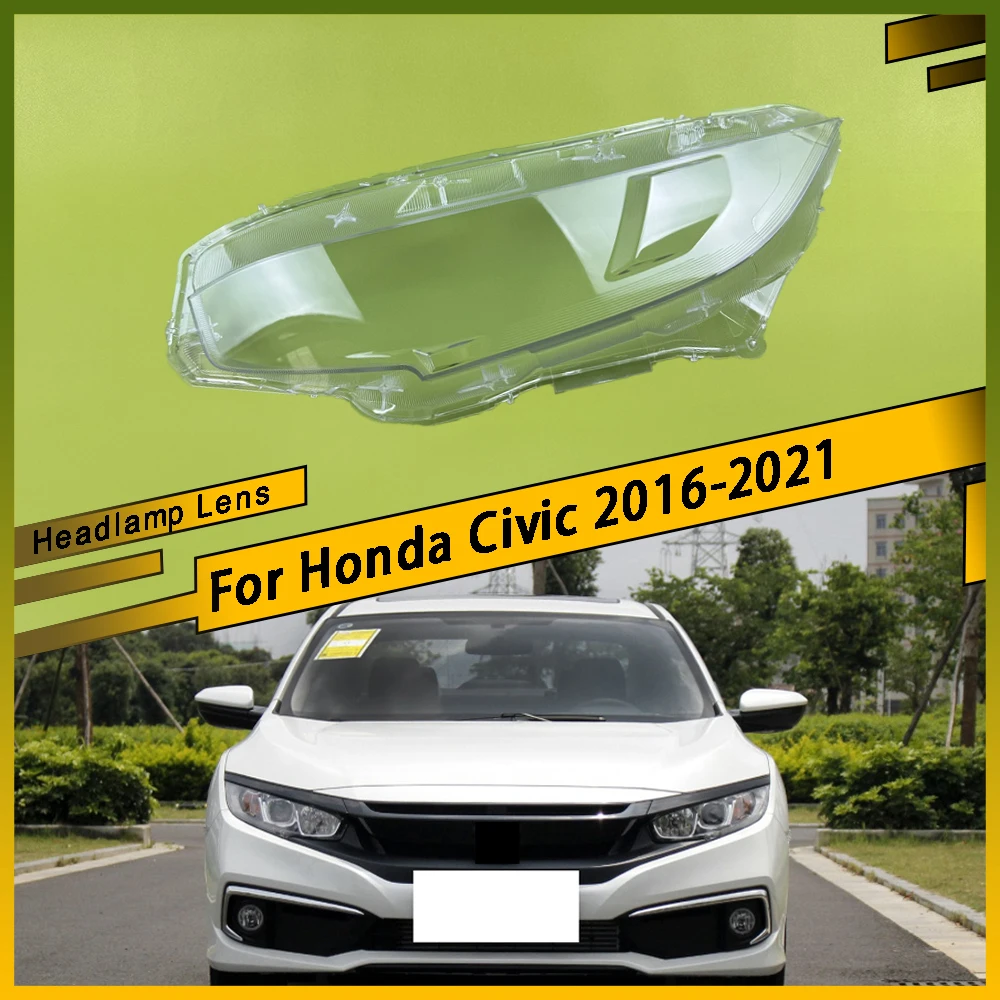

For Honda Civic 2016 - 2021 All New Head Lamp Case Car Front Headlight Cover Auto Light Lens Glass Bright Lampshade Shell Caps