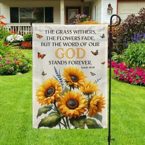 The Word Of Our God Stands Forever Flower Garden Flag - House Flag