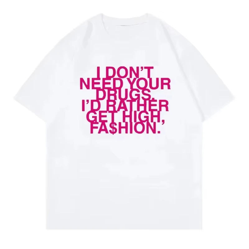 2026 New Hot I Don’t Need Your Drugs I’d Rather Get High Fashion TShirt 2026 Addison Rae Women Clothing Retro Har