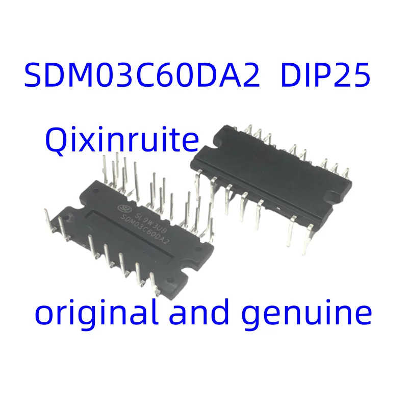 Qixinruite   New original SDM03C60DA2 DIP25 inverter brushless motor driver module chip