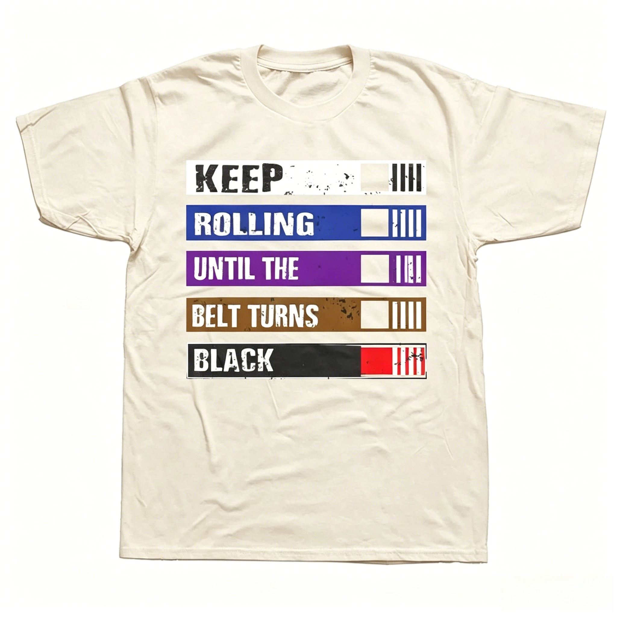 Keep Rolling Until The Belt Turns Black Bjj Jiujitsu Printed Graphic T Shirts Streetwear Short Sleeve Summer Style Man T-shirt