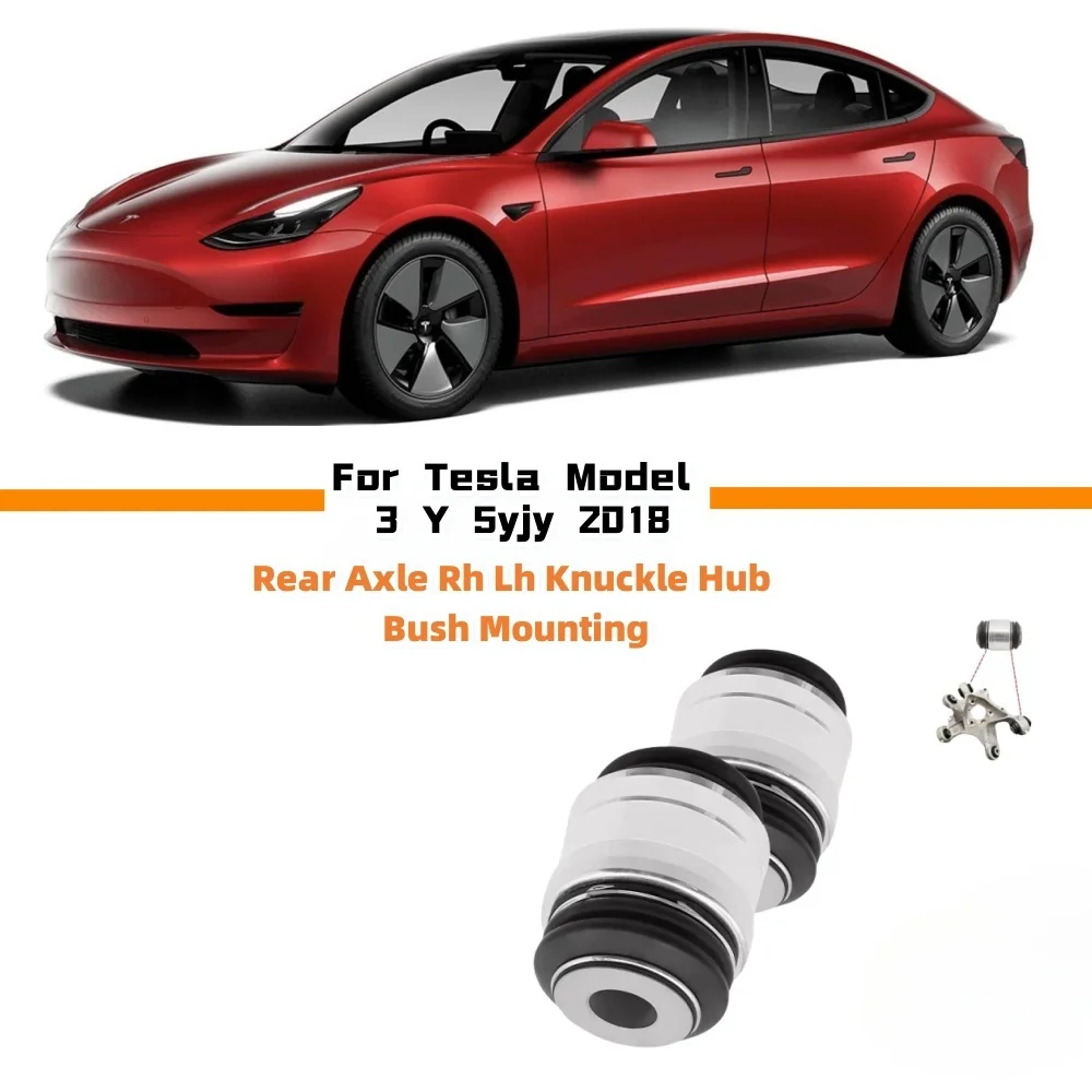 

1Pcs Car Rear Axle Rh Lh Knuckle Hub Bush Mounting For Tesla Model 3 Y 5yjy 2018 Electric Vehicle Components 1044411-00-F