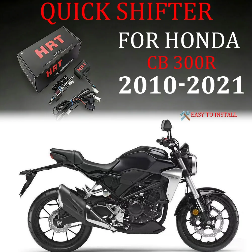 For Honda CB300R CB 300R 2010-2021 Quick Shifter Motorcycle Parts QuickShifter Quick Shift System Electric Quick Shifter One-Way