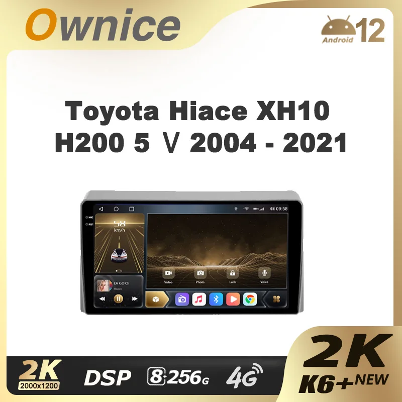 

Ownice K6+ 2K for Toyota Hiace XH10 H200 5 Ⅴ 2004 - 2021 Car Radio Multimedia Video Player Navigat Stereo GPS Android 12 No 2din