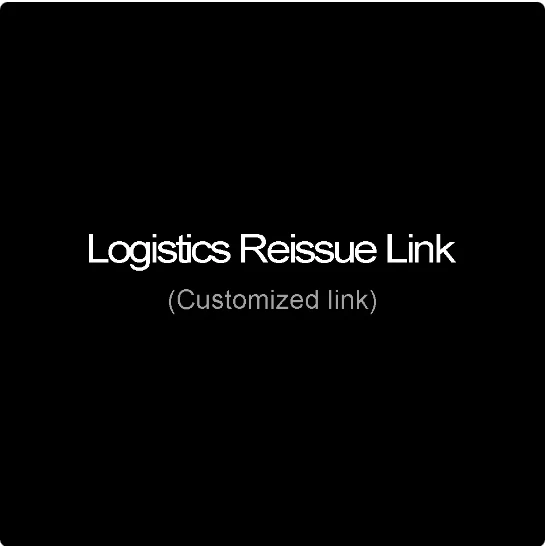 

Customized link / Logistics reissue link / needs to be communicated for purchase