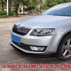 For Skoda Octavia MK3 5E Front Bumper Lip Spoiler Splitter Diffuser Octavia TSI TDI Combi/Hatchback 2014-2018 Pre-Lci Bodykits