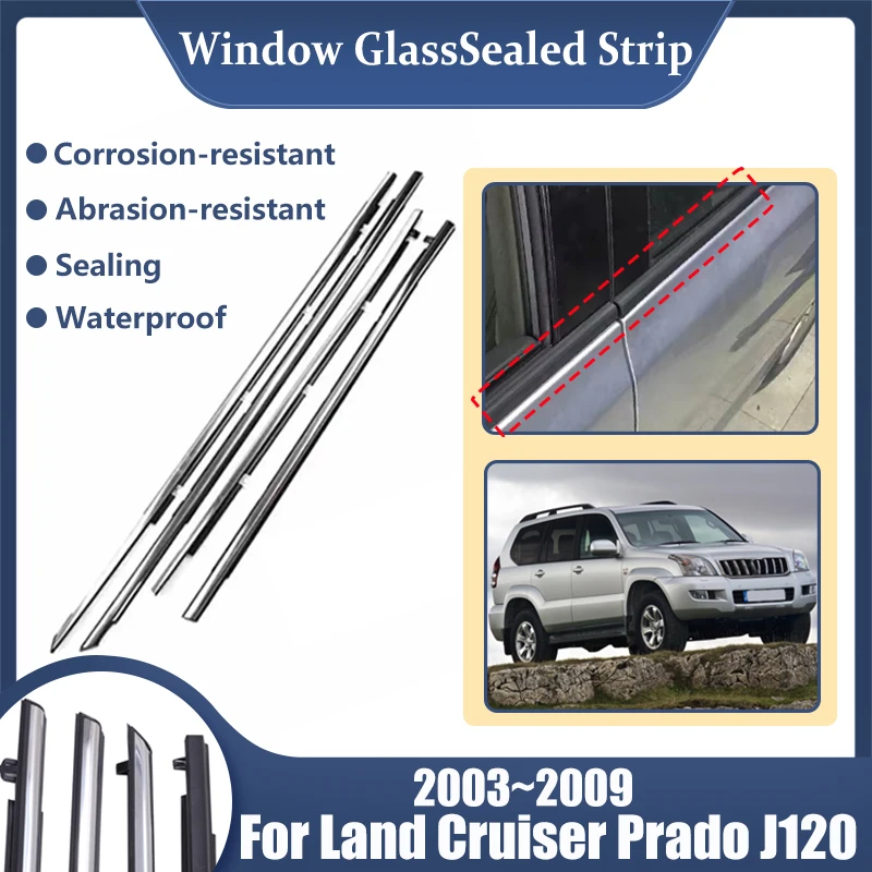 

For Toyota Land Cruiser Prado J120 2003~2009 2008 Car Window Glass Sealed Strips Door weather Window Moulding Trim Accessories