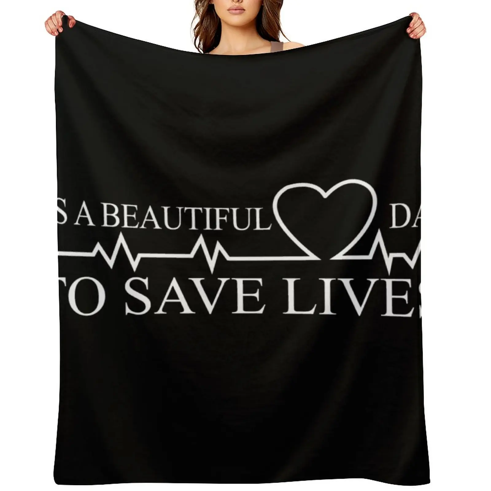 

its a beautiful day to save lives Throw Blanket Sofa Throw Soft Plaid warm for winter Bed Fashionable Blankets
