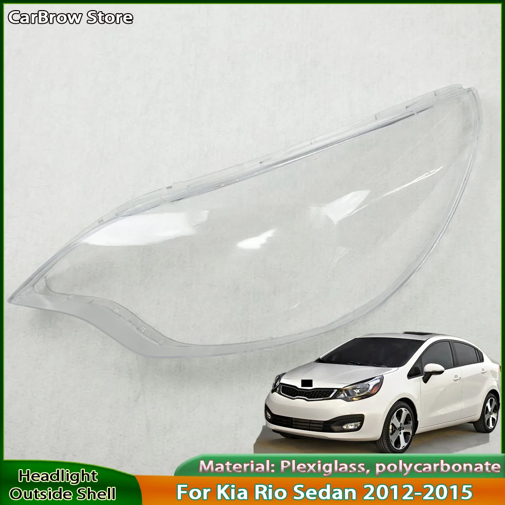 

For Kia Rio Sedan 2012 2013 2014 Headlight Cover Transparent Headlamp Shell Plexiglass Replace Original Lampshade