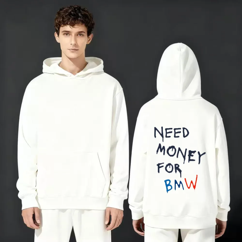 

2025 New 330gsm Heavyweight Hoodie Unisex Casual Pullover NEED MONEY FOR BMW Print Black White Streetwear Fashion Sweatshirt