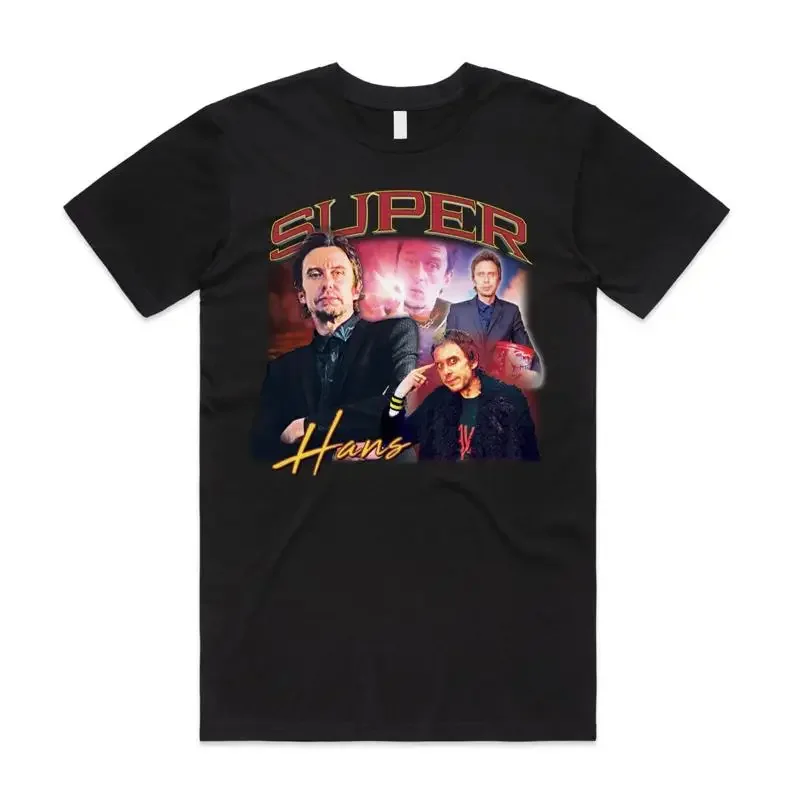 Super Hans Homage T Shirt Funny Tv Show Mens Women'S Mark Corrigan