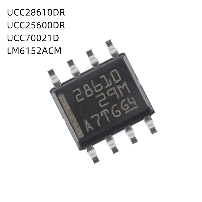 5Pcs/Lot UCC28610 UCC28610DR 28610 UCC25600DR 25600 UCC70021D C70021D LM6152ACM LM6152ACMX SOP-8 New Original chip