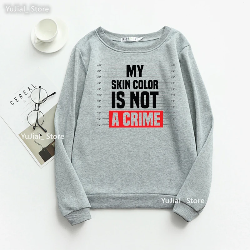 My Skin Color Is Not A Crime Letter Print Sweatshirt Women Black Girls Magic Hoodies Femme Melanin Fashion Tracksuit Jumper