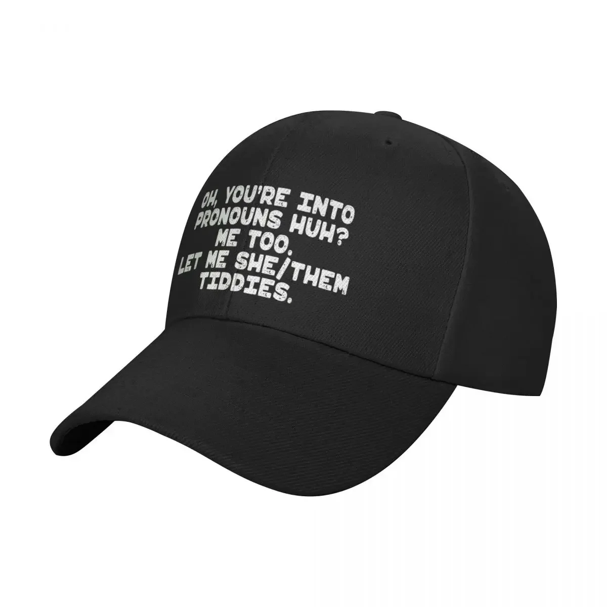 Oh You're Into Pronouns Huh? Me Too, Let Me She/Them Tiddies Baseball Cap western Hat derby hat Hats For Women Men's