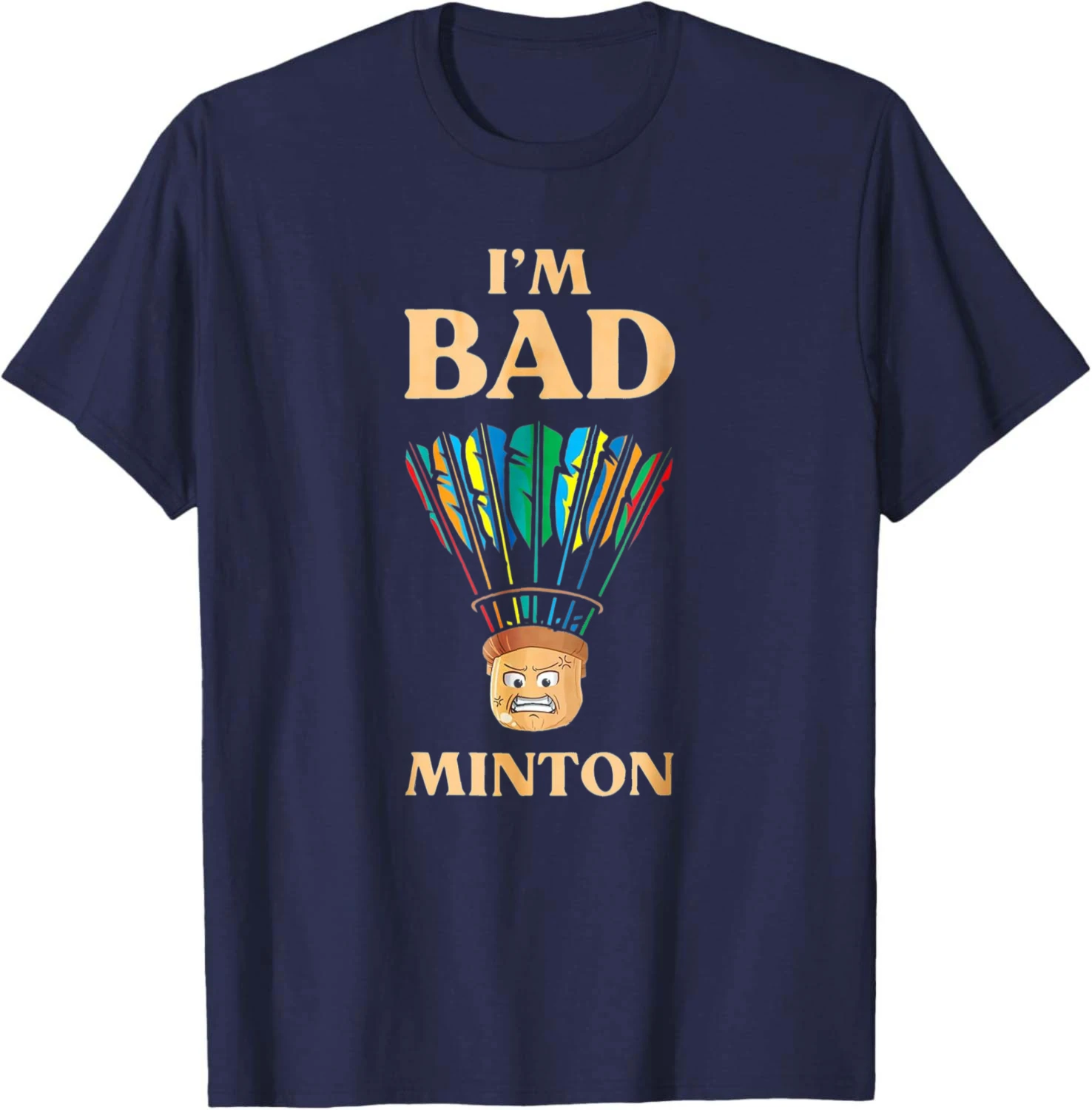 Funny I'm Bad Minton | Shuttlecock | Badminton Player T-Shirt Gifts for Men Personalized T-shirt Cotton Printed T-shirt