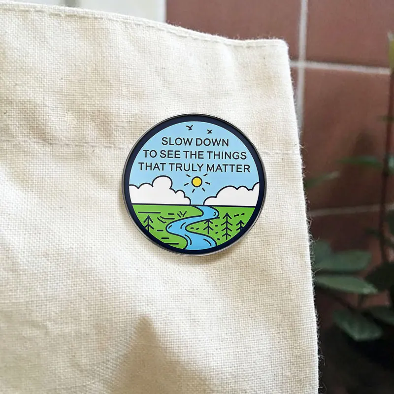 Customizable Slow Down To See The Things That Truly Matter UV Printing Badge Landscape Pattern Pin Gift For Nature Lovers
