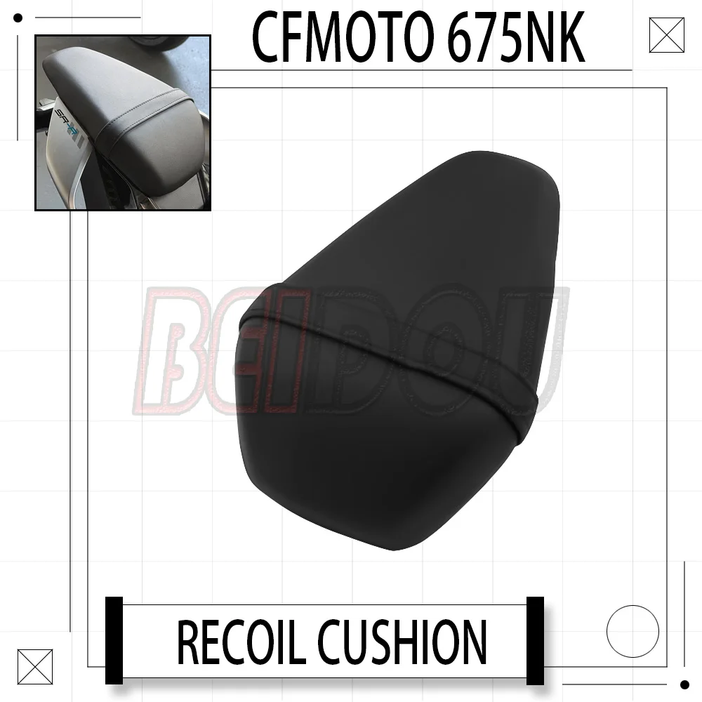 

For CFMOTO 675NK NK675 675 NK Motorcycle Modified Rear Seat Cushion Softer Comfortable Thicker Seat Bag Rear Saddle