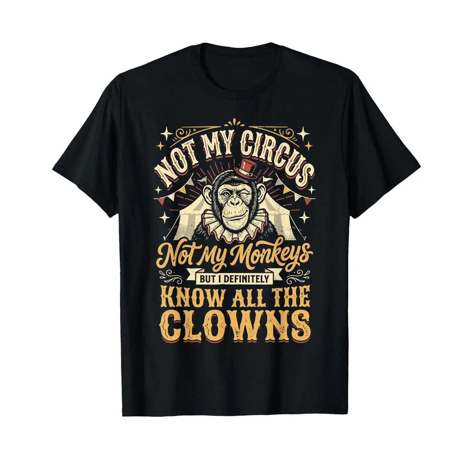 Not My Circus Monkeys But I Know All The Clowns T Shirt vintage Washed Breathable Soft Stretched Comfortable Casual Stylish