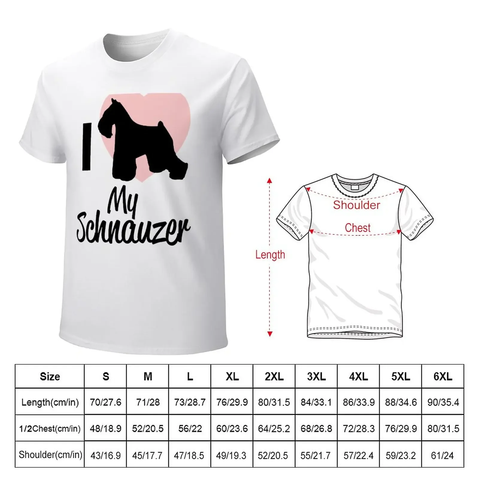 I Love My Schnauzer - Christmas And Birthday Gift Ideas For Dog Lovers T-Shirt oversized kawaii clothes plain white t shirts men