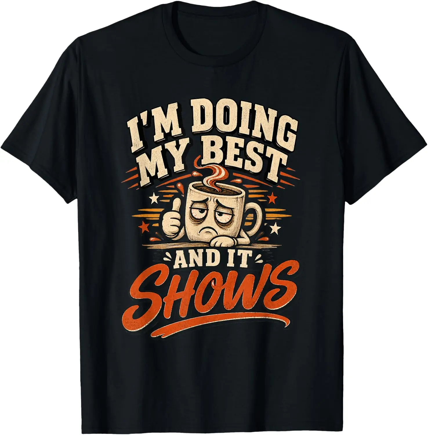 Im Doing My Best And It Shows Retro Saying T-Shirt Breathable, Stylish Pure Cotton Short-Sleeve Top—Suitable For All-Season Styling.