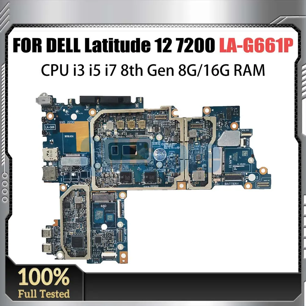 

Laptop Motherboard For Dell Latitude 12 7200 0692DM 0XFWFG 0TJFG7 LA-G661P Notebook Mainboard I3 I5 I7 8th Gen CPU 8G 16G RAM