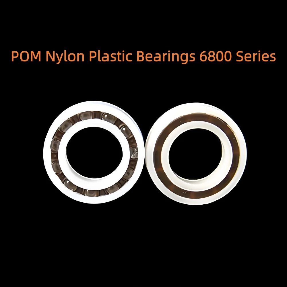 POM Nylon Plastic Bearings Set 6800 Series Including 6800 6801 6802 6803 6804 6805 6806 6807 6808 for General Purpose