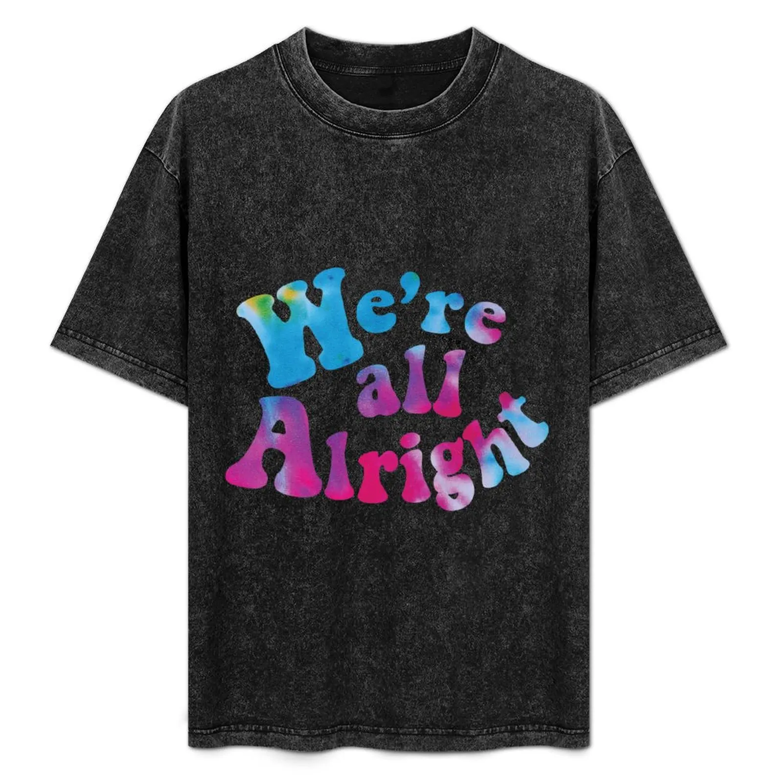 

We're all Alright T-Shirt Casual Basic Short Sleeve T-Shirt