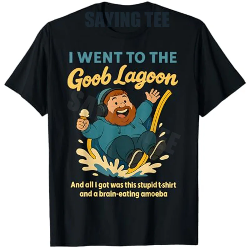 Eu fui para goob lagon estúpido camisa cérebro-comendo ameba engraçado camiseta goob lagon sobrevivente y2k piada sarcástica dizendo camiseta novidade
