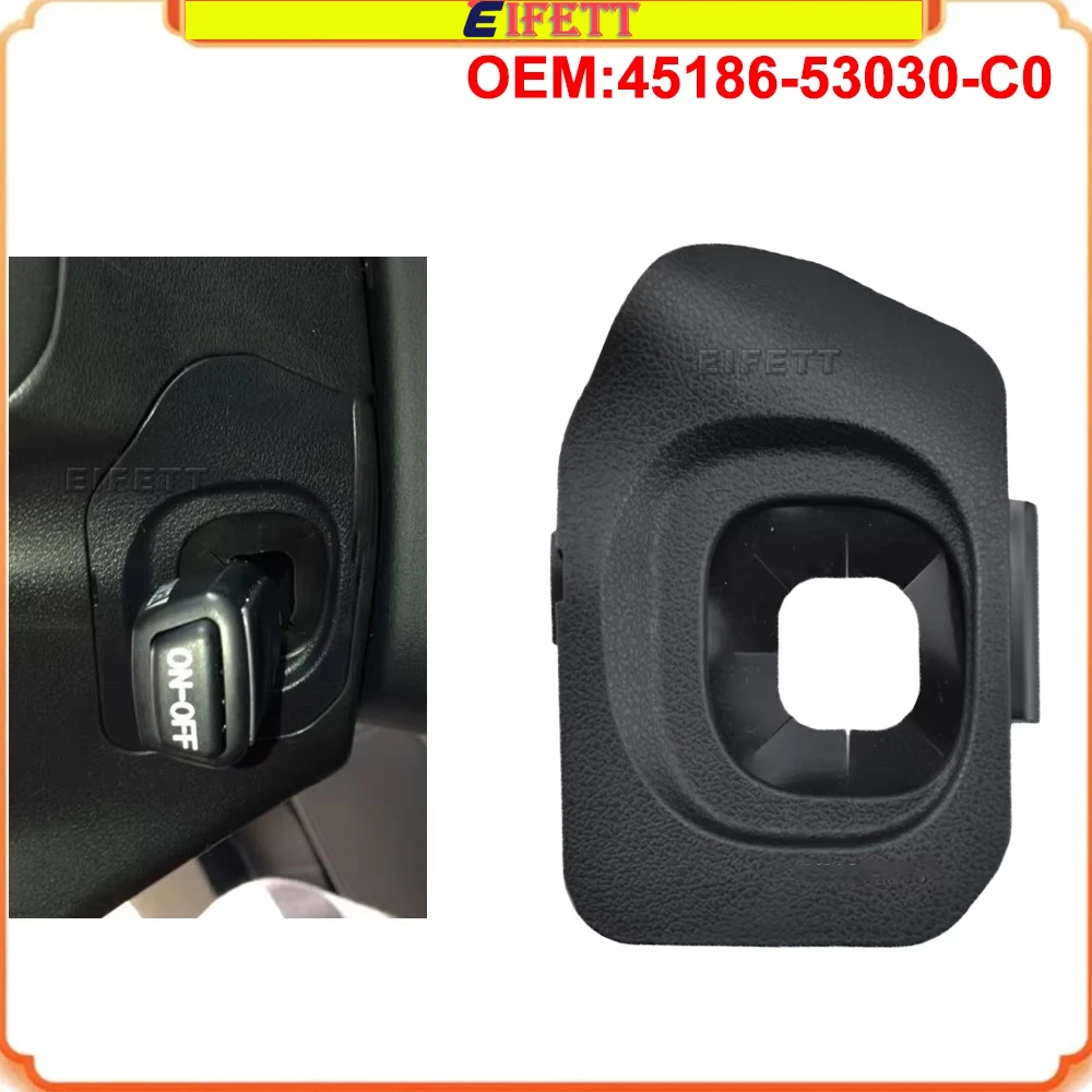 For Toyota  LEXUS CT200H 2014-2019 left-hand drive (LHD) High Quality Cruise Control Switch Cover 45186-53030-C0 45186-53030