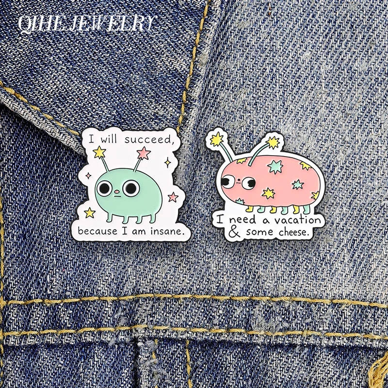 Cute Alien Bug I Will Succeed Because I Am Insane Badge Cartoon Space Bug Enamel Pin Fashion Lapel Bag Badge Brooch Jewelry Gift