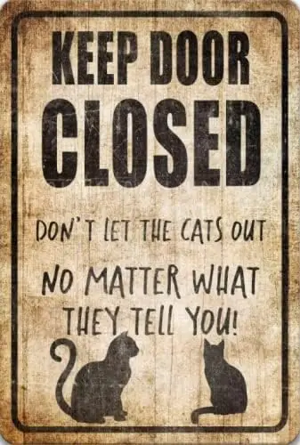 Vintage Retro Keep Door Closed Cat Sign Don;t IET The Cats Out No Matter What They Tell You! Funny Cat Sign Cat Decor Cat Lover