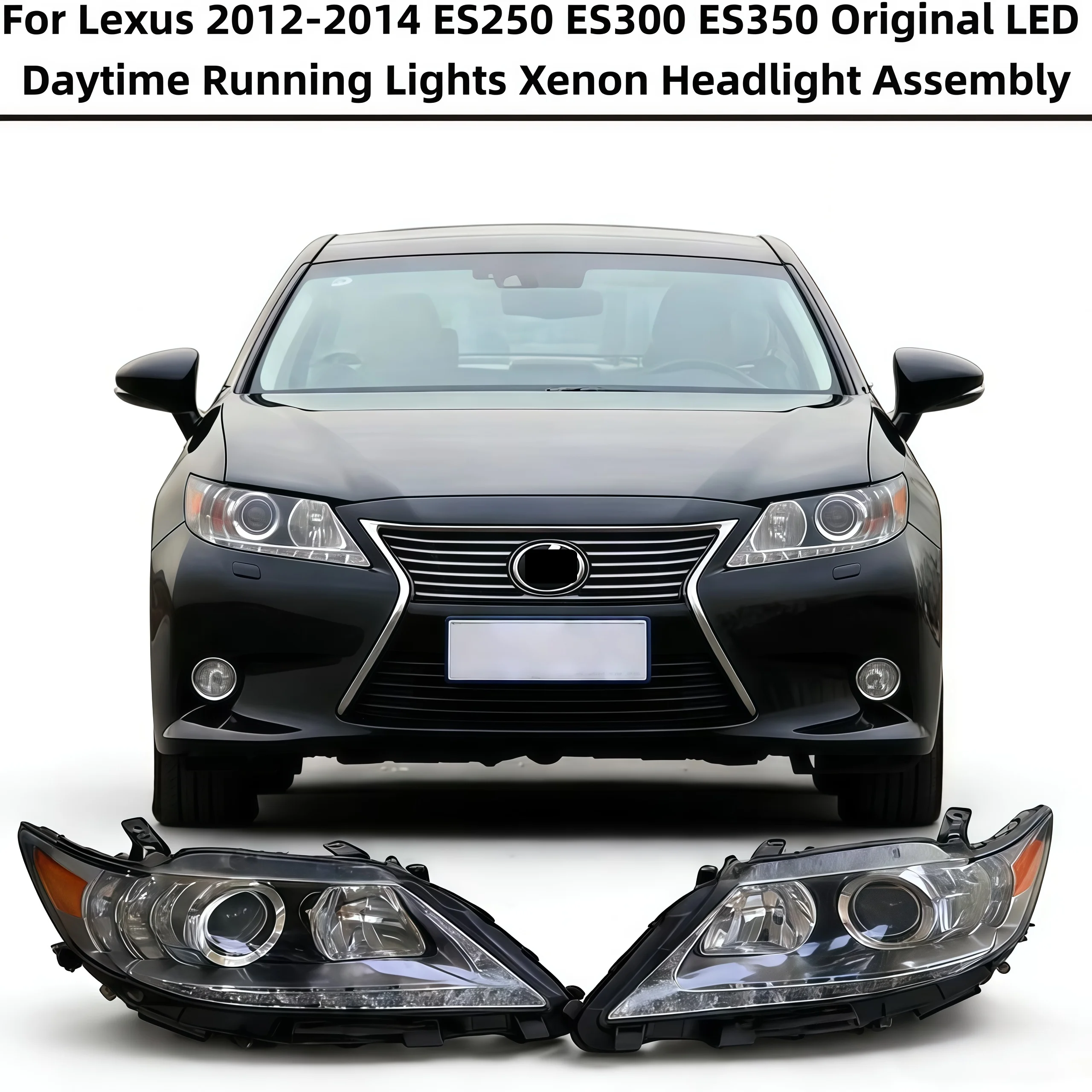 

For Lexus 2012-2014 ES250 ES300 ES350 Original LED Daytime Running Lights and Xenon Headlight Assembly