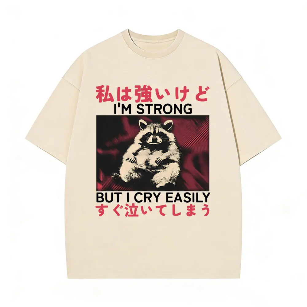 

I'm Strong But I Cry Easily T Shirt Funny Japanese Style Raccoon Washed T-shirt Men Women Vintage Oversized Short Sleeve Tees