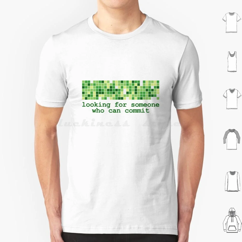Looking For Commitment-Dark On Light Version T Shirt Big Size 100% Cotton Programmer Coder Programming Developer Coding