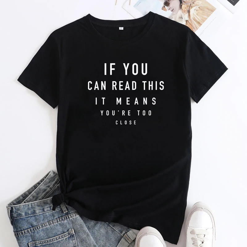 If You Can Read This It Means You're Too Close T-shirt Sarcastic Women Social Distancing Tshirt Sassy Quarantine Humor Tees Tops