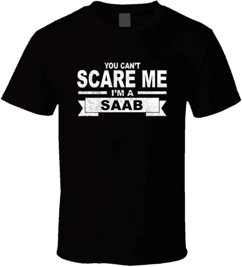 You Can't Scare Me I'm a Saab Surname Family Reunion T Shirt