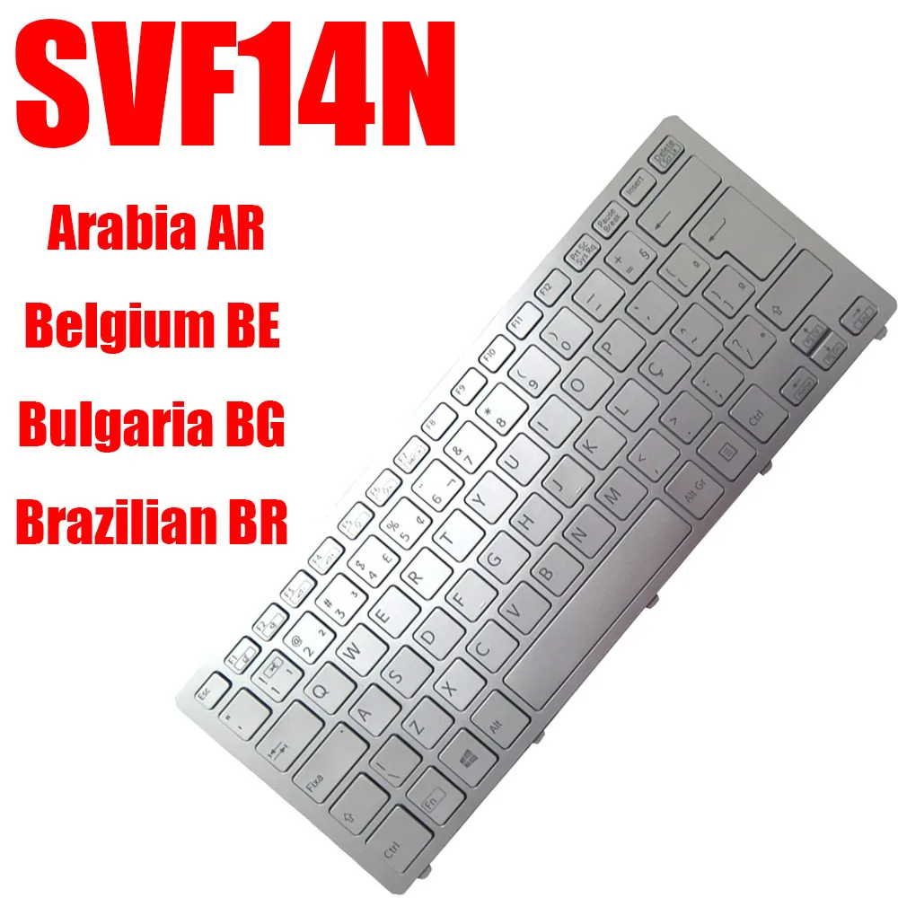 

AR BE BG BR Laptop Keyboard For SONY SVF14N 149264071SA 149264191BE AEFI2B000203A 149264091BG AEFI21000203 ASilver New