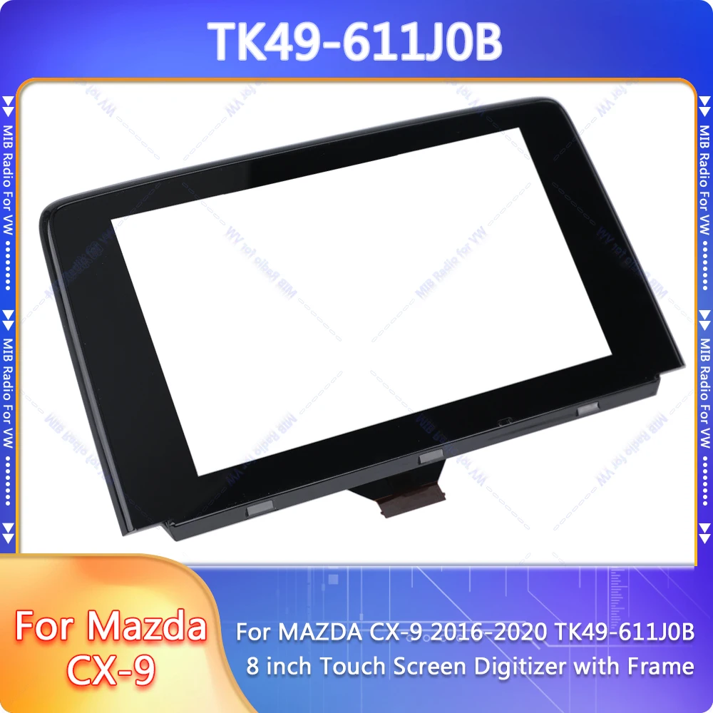 8 inch Touch Screen Glass Digitizer For Mazda CX-9 2016-2019 Car Radio Part TK49-611J0 TK49-611JA TK49-611JB